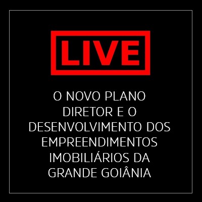 O novo Plano Diretor e o desenvolvimento dos empreendimentos  imobiliários da grande Goiânia